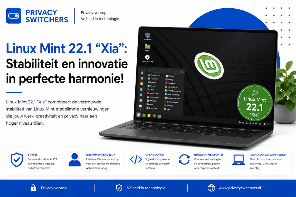 Uitgelichte blogafbeelding van Linux Mint 22.1 Xia op een laptop in de Privacy Switchers-huisstijl, met aandacht voor stabiliteit, innovatie, open source en gebruiksvriendelijkheid.